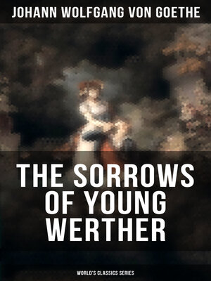 cover image of THE SORROWS OF YOUNG WERTHER (World's Classics Series)